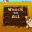 Whack em all